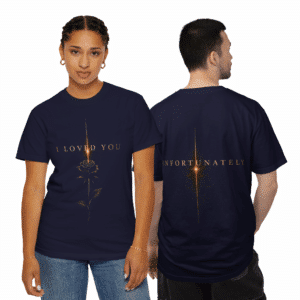 I Loved You Unfortunately Graphic Tee with gold rose design