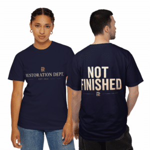 Not Finished Inspirational T-Shirt featuring Restoration Dept front logo and bold motivational back graphic